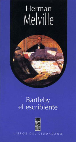 Bartleby El Escribiente Cc, De Melville, Herman. Editorial Lom, Tapa Blanda En Español, 2001