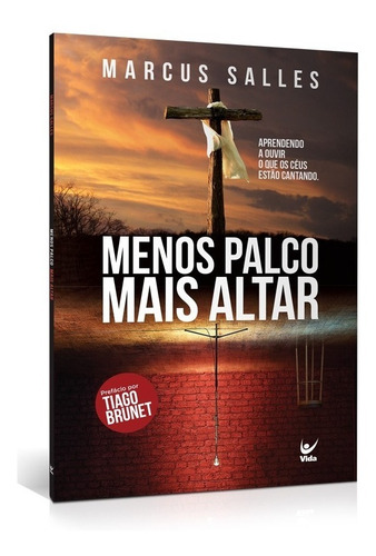 Menos Palco Mais Altar Marcus Salles - Prefácio Tiago Brunet