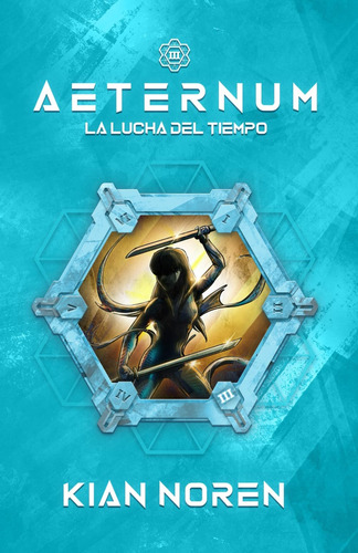 Libro: Aeternum Iii: La Lucha Del Tiempo (aeternum: Saga De 