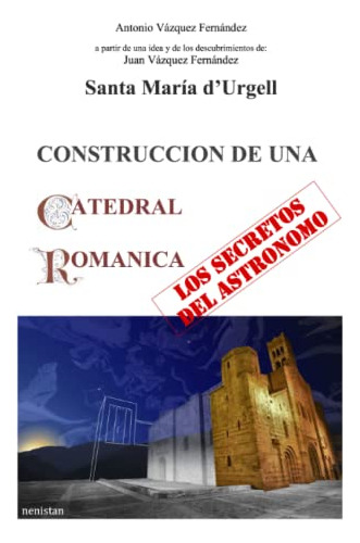 Construccion De Una Catedral Romanica : Los Secretos Del Ast