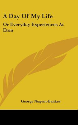 Libro A Day Of My Life: Or Everyday Experiences At Eton -...