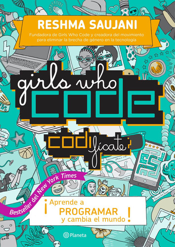 Girls Who Code. Codifícate, de Saujani, Reshma. Serie Fuera de colección Editorial Planeta México, tapa blanda en español, 2018