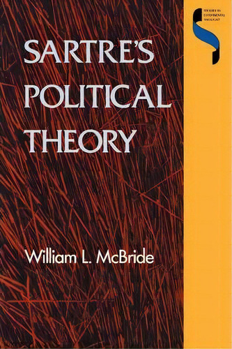 Sartre's Political Theory, De William L. Mcbride. Editorial Indiana University Press, Tapa Blanda En Inglés