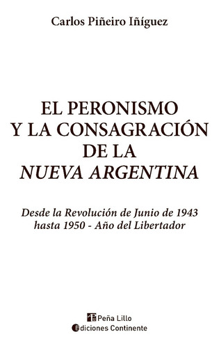 El Peronismo Y La Consagracion De La Nueva Argentina