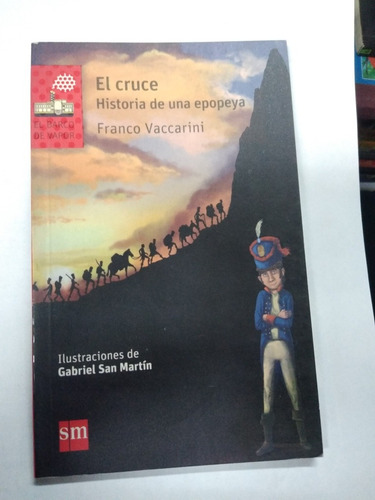 El Cruce Historia De Una Epopeya Franco Vaccarini Sm