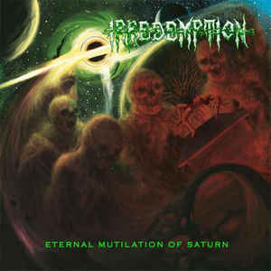 Cd - Irredemption - Eternal Mutilation Of Saturn 