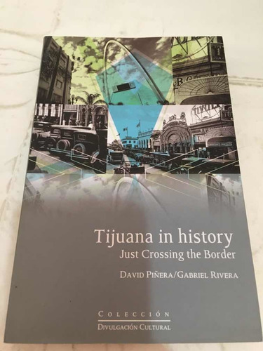 David Piñera Gabriel Rivera  Tijuana In History Just Crossin