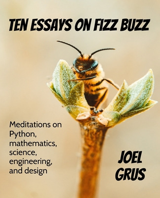 Libro Ten Essays On Fizz Buzz: Meditations On Python, Mat...