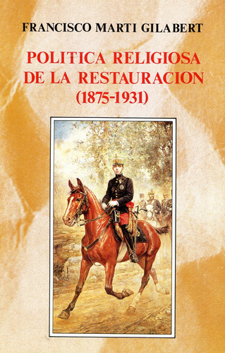 Pol¡tica Religiosa De La Restauración (1875-1931)  -  Mart¡