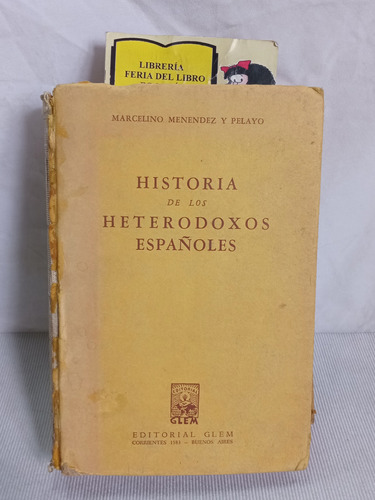 Historia De Los Heterodoxos Españoles - Menendez - 1945