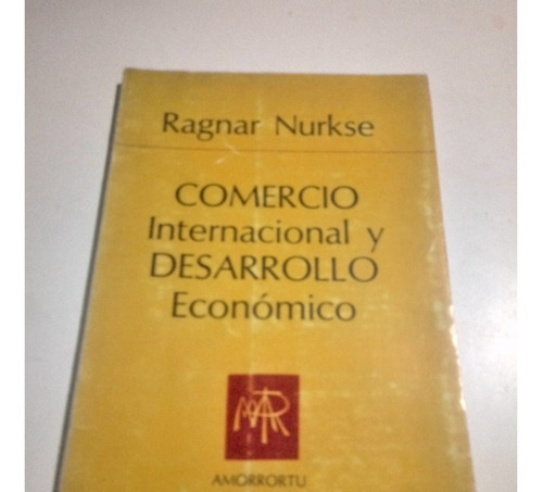 Libro Comercio Internacional Y Desarrollo Economico-nurkse