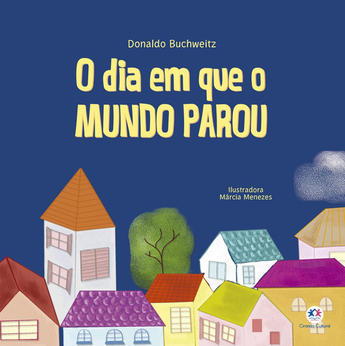 O dia em que o mundo parou, de Walter Buchweitz, Donaldo. Ciranda Cultural Editora E Distribuidora Ltda., capa mole em português, 2020