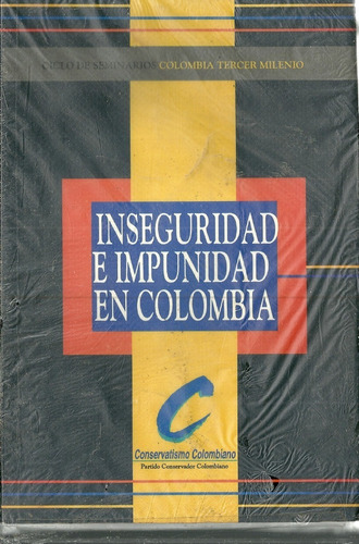 Inseguridad E Impunidad En Colombia Izquierda Farc Delito