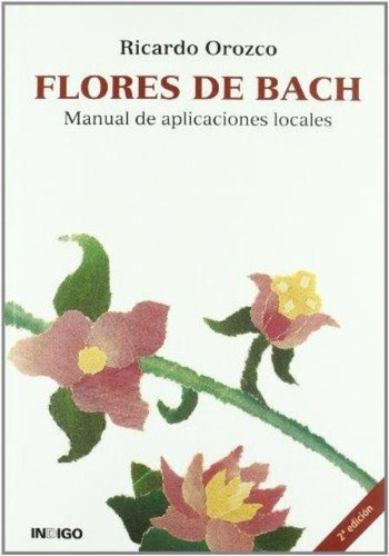 Flores De Bach . Manual Aplicaciones Locales