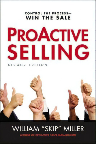 Proactive Selling, De William  Skip  Miller. Editorial Amacom, Tapa Blanda En Inglés