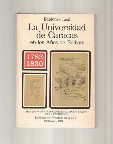 La Universidad De Caracas En Los Años De Bolívar  2 Tomos *^