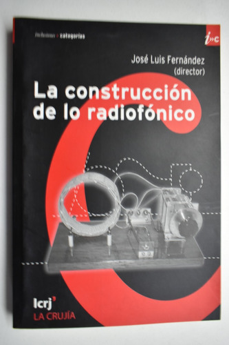 La Construcción De Lo Radiofónico José Luis Fernández , C182