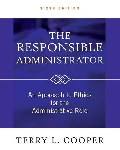 Libro: The Responsible Administrator: An Approach To Ethics