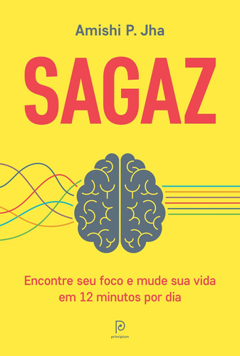 Sagaz - Encontre Seu Foco E Mude Sua Vida Em 12 Minutos Por