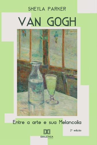 Van Gogh, de Sheyla da ceição Bezerra (Sheyla P. Editorial Dialética, tapa blanda en portugués, 2022