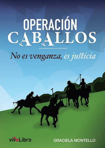 Operación Caballos - Montello  - * 