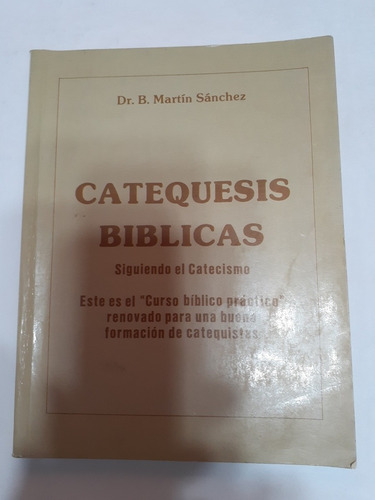 Catequesis Biblicas. Dr B Martín Sanchez (Usado)