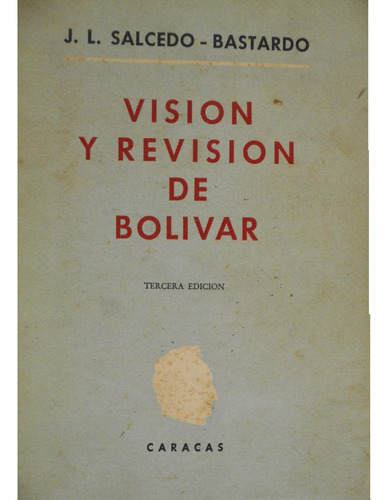 Visión Y Revisión De Bolivar - J. L. Salcedo Bastardo