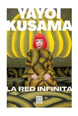 La Red Infinita. Yayoi Kusama. Ediciones B