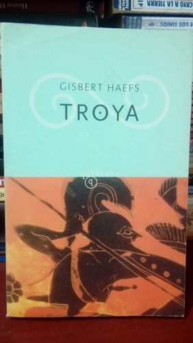 Novela Histórica Troya Gisbert Haefs Aquiles Heroes Griegos