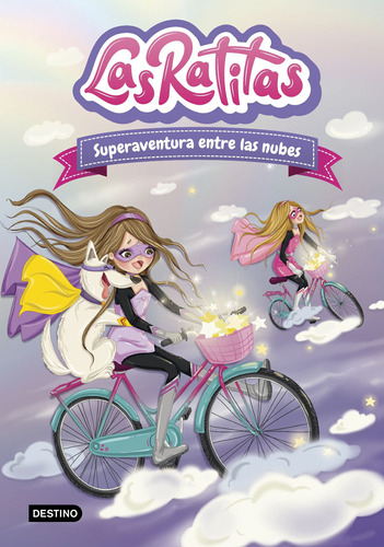 Las Ratitas 4. Superaventura Entre Las Nubes, de Las Ratitas. Serie Jóvenes influencers Editorial Destino Infantil & Juvenil México, tapa blanda en español, 2022