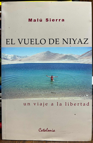 El Vuelo De Niyaz Un Viaje A La Libertad - Malu Sierra