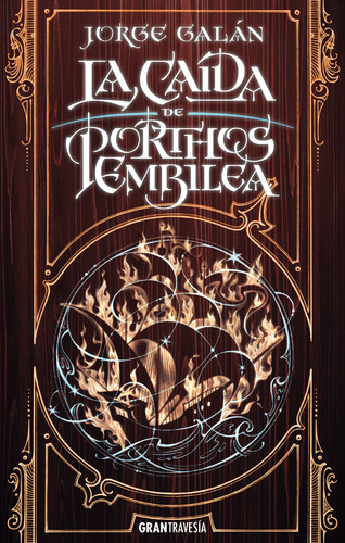 La Caída De Porthos Embilea / El País De La Niebla / Vol. 2, De Galan Jorge. Editorial Océano Gran Travesía, Tapa Blanda, Edición 1.0 En Español, 2021