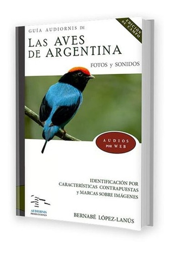 Guia De Aves De Argentina Edicion 2020 Bernabe Lopez Lanus