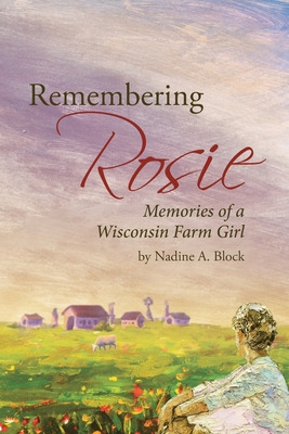 Libro Remembering Rosie: Memories Of A Wisconsin Farm Gir...