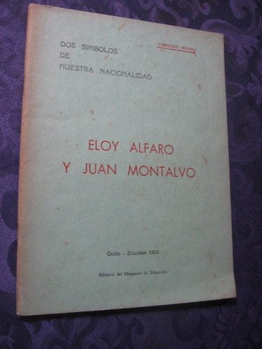 Biografías De Eloy Alfaro Y Juan Montalvo Año 1965