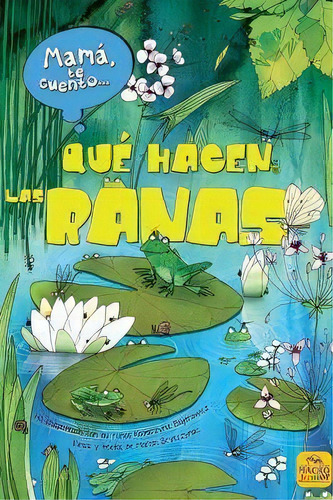Mamãâ¡ Te Cuento... Quãâ© Hacen Las Ranas, De Brykczynski, Marcin. Editorial Macro Ediciones, Tapa Dura En Español