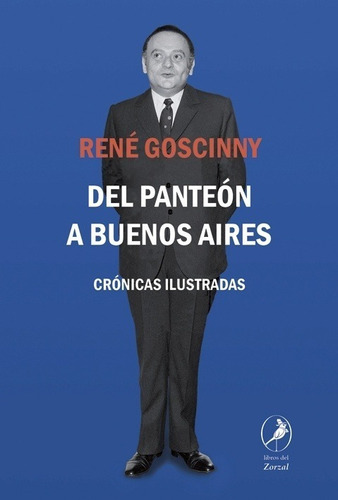 Del Panteon A Buenos Aires - Rene Goscinny