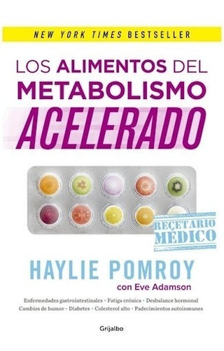 Los Alimentos Del Metabolismo Acelerado - Haylie - Grijalbo