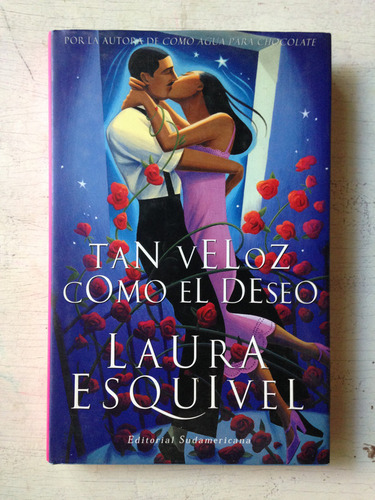 Tan Veloz Como El Deseo: Laura Esquivel