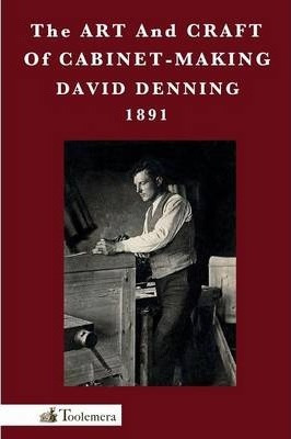 Libro The Art And Craft Of Cabinet-making - David Denning