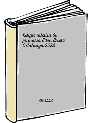 Religio Catolica 6e Primaria Eden Revola Catalunya 2023 - 