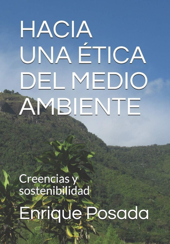 Libro: Hacia Una Ética Del Medio Ambiente: El Efecto De Las