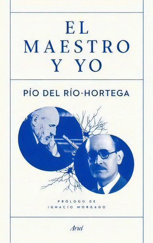 El Maestro Y Yo, De Río Hortega, Pío Del. Editorial Editorial Ariel, Tapa Blanda En Español