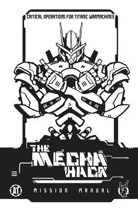 Libro Mecha Hack Mission Manual : Mission Manual - Matt C...