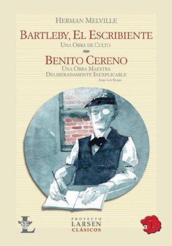 Bartleby, El Escribiente / Benito Cereno