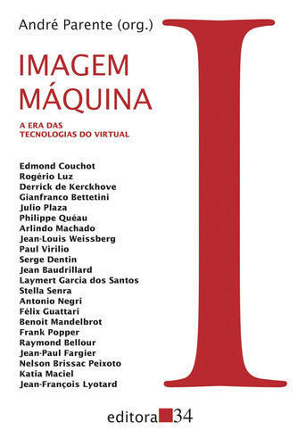 Imagem-máquina: A era das tecnologias do virtual, de (Organizador) Parente, André. Coleção Trans Editorial Editora 34 Ltda., capa mole em português, 2011
