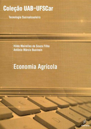 Economia Agrícola: Coleçao Uab - Ufscar, De Souza Filho, Hildo M. De. Editora Edufscar - Universidade Federal De São Carlos, Capa Mole Em Português