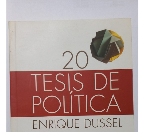 Tesis De Política Enrique Dussel Siglo Veintiuno