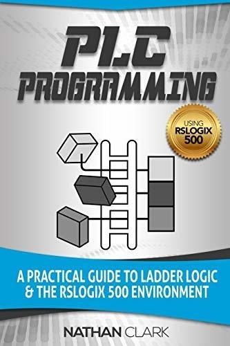Programacion Plc Usando Rslogix 500: Una Guia Practica Para