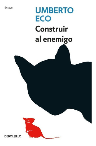 Construir Al Enemigo, De Eco, Umberto. Editorial Debolsillo, Tapa Blanda En Español, 2017